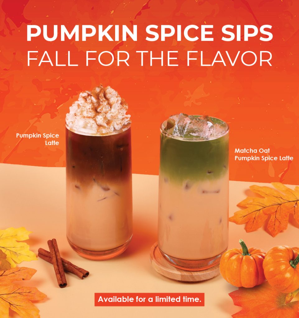 Pumpkin Spice Sips | Fall for the Flavor | Pumpkin Spice Latte | Matcha Oat Pumpkin Spice Latte | Available for a limited time.